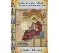 Semitic Paronomasia in Mark; The Son of Man Illuminated