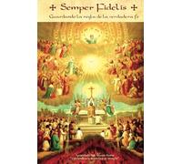Semper fidelis. Guardando la regla de la verdadera fe.