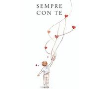 Sempre Con Te: Un’eredità d’amore da custodire per tutta la vita