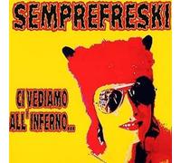 Semprefreski - Ci Vediamo All'Inferno [VINYL]