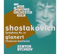 Semyon Bychkov - Shostakovich - Symphony No. 10; Glanert - Theatrum Bestiarum