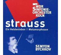 Semyon Bychkov - Strauss: Ein Heldenleben; Metamorphosen