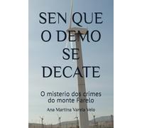SEN QUE O DEMO SE DECATE: O misterio dos crimes do monte Farelo