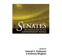 Senates: Bicameralism in the Contemporary World (Parliaments & Legislatures S.)