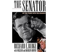 Senator: My Ten Years with Ted Kennedy: My Years with Ted Kennedy