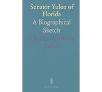 Senator Yulee of Florida: A Biographical Sketch
