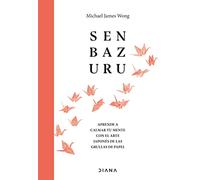 Senbazuru: Aprende a calmar tu mente con el arte japonés de las grullas de papel