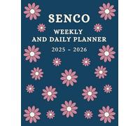 SENCO Weekly and Daily Planner 2025 - 2026: Plan your week, schedule your day, reflect and take action.