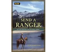 Send a Ranger: My Life Serving the National Parks