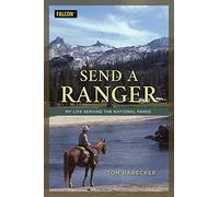 Send a Ranger: My Life Serving the National Parks