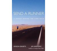 Send a Runner: A Navajo Honors the Long Walk