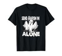 Send Aaron In Alone - Ghost Hunter T-Shirt