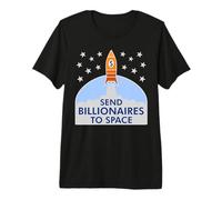 Send Billionaires to Space - Sarcastic Retro Design Premium T-Shirt