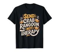 Send Crab Rangoon Not Therapy Humor Funny Chinese Food T-Shirt