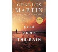SEND DOWN THE RAIN SC: New from the author of The Mountains Between Us and the New York Times bestseller Where the River Ends