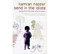 Send in the Idiots: Stories from the Other Side of Autism