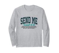 Send Isiaiah 6:8. God Over All Things. Work for Heaven Long Sleeve T-Shirt