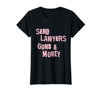 Send Lawyers Guns And Money Funny Saying T-Shirt