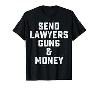 Send Lawyers Guns And Money T-Shirt