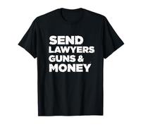 Send Lawyers Guns and Money T-Shirt