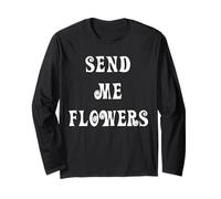 Send Me Flowers Long Sleeve T-Shirt