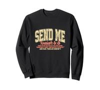 Send Me. Isaiah 6:8. Work for the Kingdom of Heaven Sweatshirt