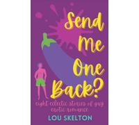 Send Me One Back?: eight eclectic stories of gay erotic romance