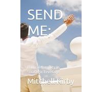 SEND ME;: Radical Humility as Strategic Leverage