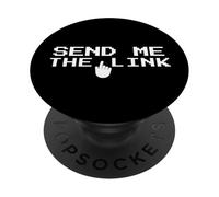 Send Me The Link Funny Internet Meme Quote, Internet Humor PopSockets Adhesive PopGrip