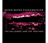 Send More Paramedics - The Hallowed And The Heathen