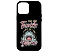Send More Tourists The Last Ones Where Delicious Funny Shark Case for iPhone 12 Pro Max