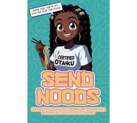 Send Noods: An Otaku's Guide to Anime, Snacks, & Ramen-Fueled Decisions Activity Book