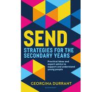 SEND Strategies for the Secondary Years : Practical ideas and expert advice to support and understand young people
