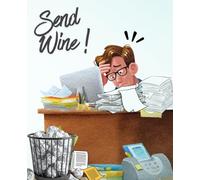 Send Wine for the Overworked Man.: It's Happy Hour Somewhere-you are missing it! Composition Notebook 7.5" x 9.25" | 110 Pages