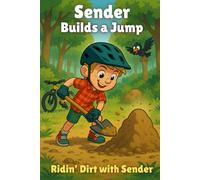 Sender Builds a Jump (Ridin’ Dirt with Sender)