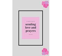 Sending love and Prayers: Love Wishes Gift Blank Lined Journal (6"x9") (Messages, Greetings, Presents, Cards) With 100 Pages Notebook,Gifts For Women, Men, Kid, And Everyone.