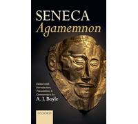 Seneca: Agamemnon: Edited with Introduction, Translation, and Commentary