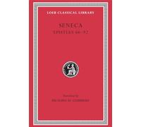 Seneca Epistulae Morales: Letters LXVI-XCII v. 2 (Loeb Classical Library)