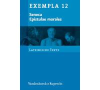Seneca, Epistulae Morales: Texte Mit Erlauterungen. Arbeitsauftrage, Begleittexte, Lernwortschatz: 12 (Exempla)