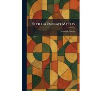 Seneca Indian Myths