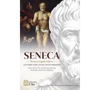 SENECA: LETTERS FOR LIVING WITH WISDOM