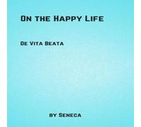 Seneca On the Happy Life Hardcover Book Seneca Multicolor