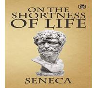 Seneca On the Shortness of Life Paperback Book Seneca Multicolor
