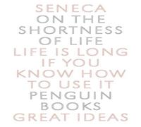Seneca On the Shortness of Life Paperback Book Seneca Multicolor