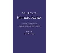 Seneca's "Hercules Furens": A Critical Text with Introduction and Commentary: 45 (Cornell Studies in Classical Philology)