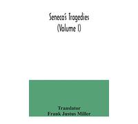 Seneca's Tragedies (Volume I)