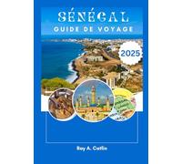 SÉNÉGAL GUIDE DE VOYAGE 2025