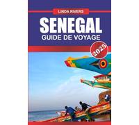 SÉNÉGAL Guide de voyage 2025: Découvrez une musique dynamique, des traditions riches et la beauté côtière dans le centre culturel de l'Afrique de l'Ouest.