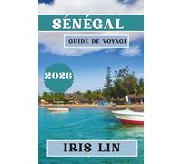 SÉNÉGAL GUIDE DE VOYAGE 2026