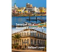 Senegal on a Budget Local Life & $50/Day Guide ($50 Per Day Travel Series)